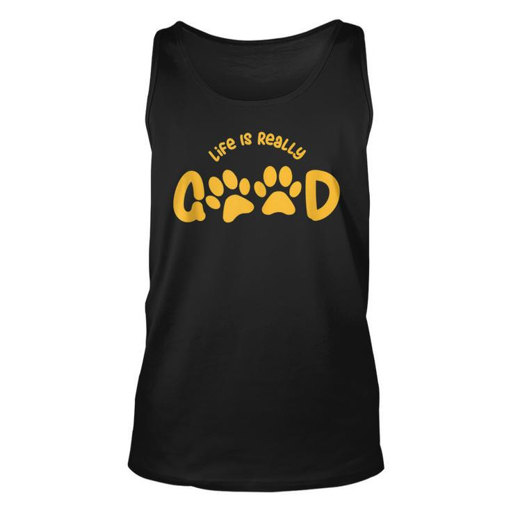 Life Is Really Good Dogs Unisex Tank Top