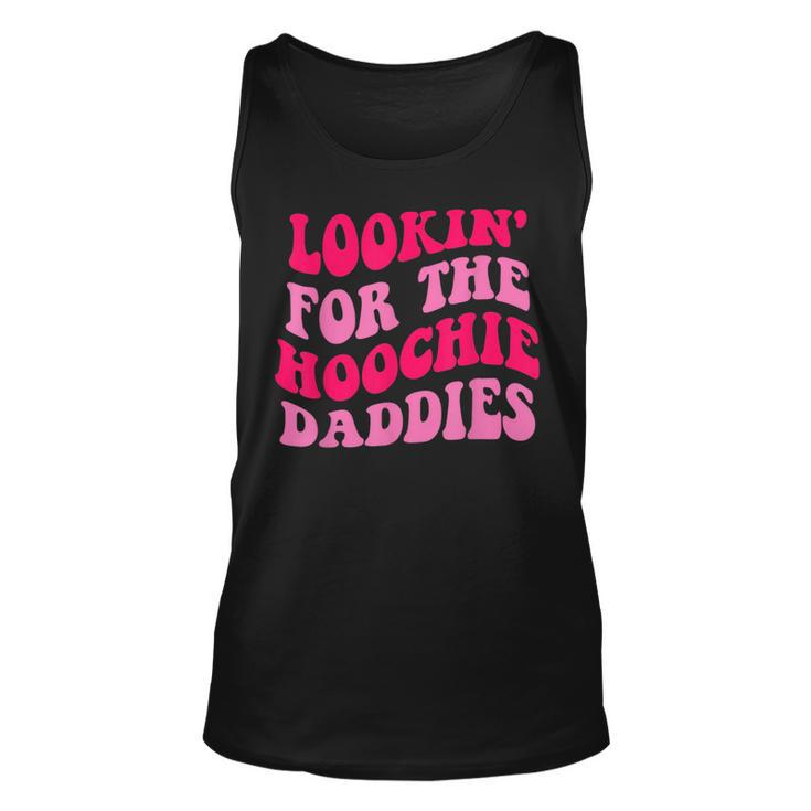 Lookin For The Hoochie Daddies Quote Unisex Tank Top