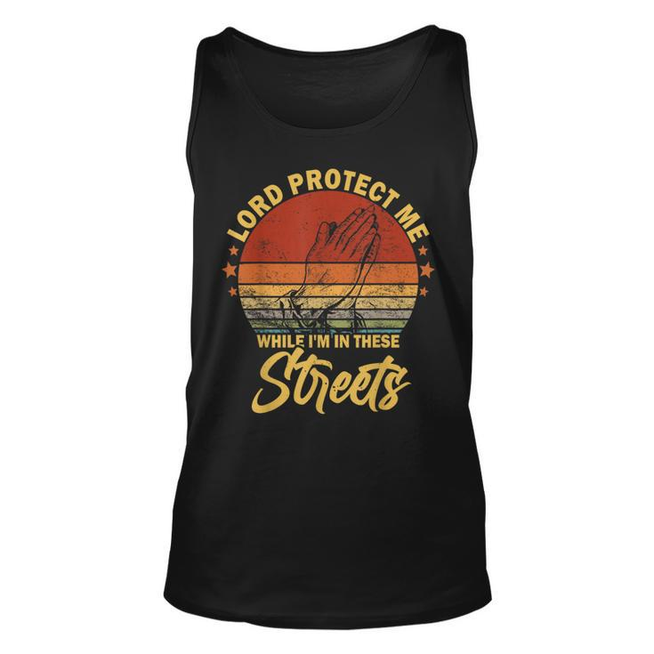 Lord Protect Me While Im In These Streets Retro Vintage  Unisex Tank Top