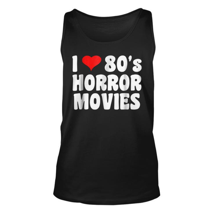 I Love 80'S Horror Movies T Movies Tank Top