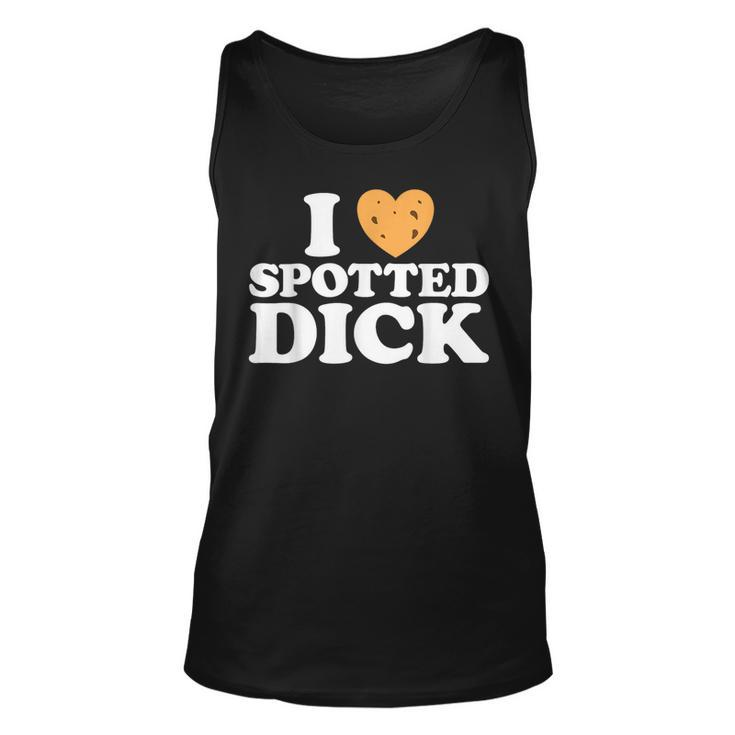 Love Spotted Dick Funny British Currant Pudding Custard Food  Unisex Tank Top