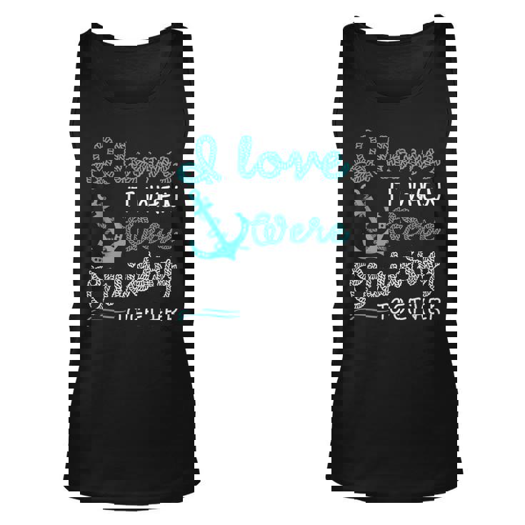 I Love It When Were Cruising Together Cruise Matching IT Tank Top