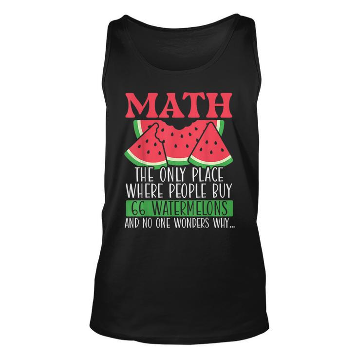 Math The Only Place Where People Buy 66 Watermelons Math Pun Unisex Tank Top