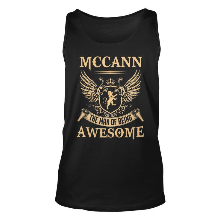 Mccann Name Gift Mccann The Man Of Being Awesome V2 Unisex Tank Top