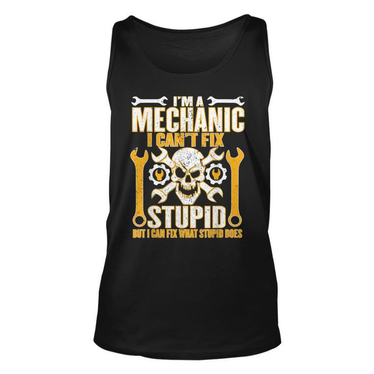 Mechanic Cant Fix Stupid But Can Fix What Stupid Does  Unisex Tank Top