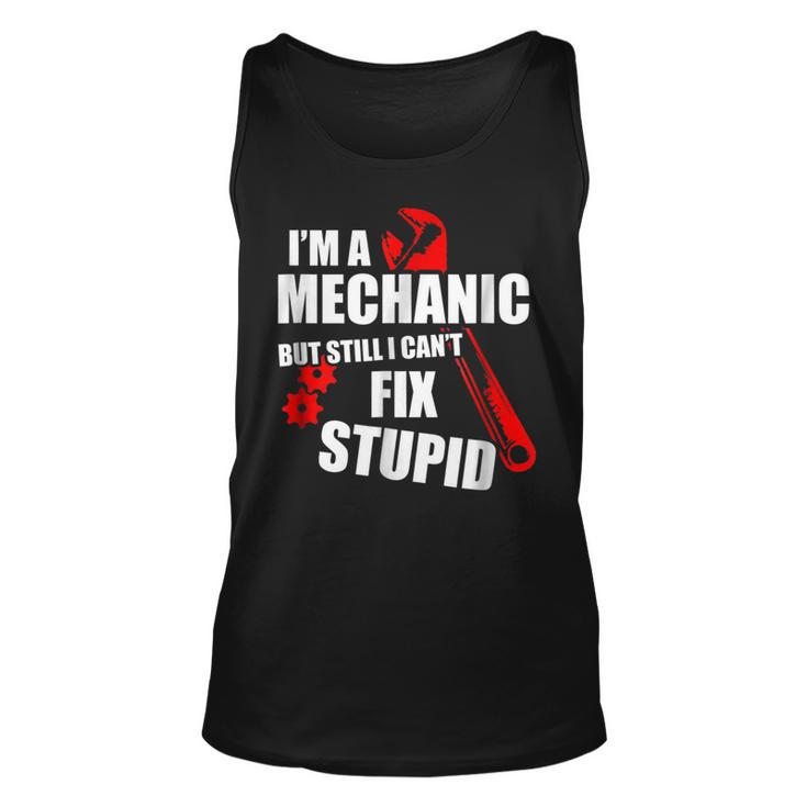Im Mechanic But Still I Cant Fix Stupid_ Mens Tank Top
