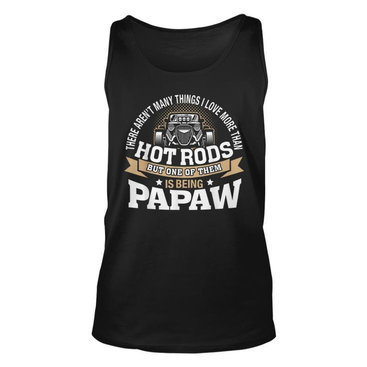 Mens Being Papaw I Love More Than Hot Rods  Hot Rod Papa Unisex Tank Top