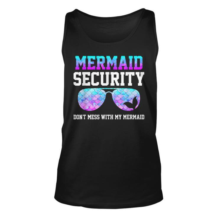 Mermaid Security Dont Mess With My Mermaid Merman Mer Dad Unisex Tank Top