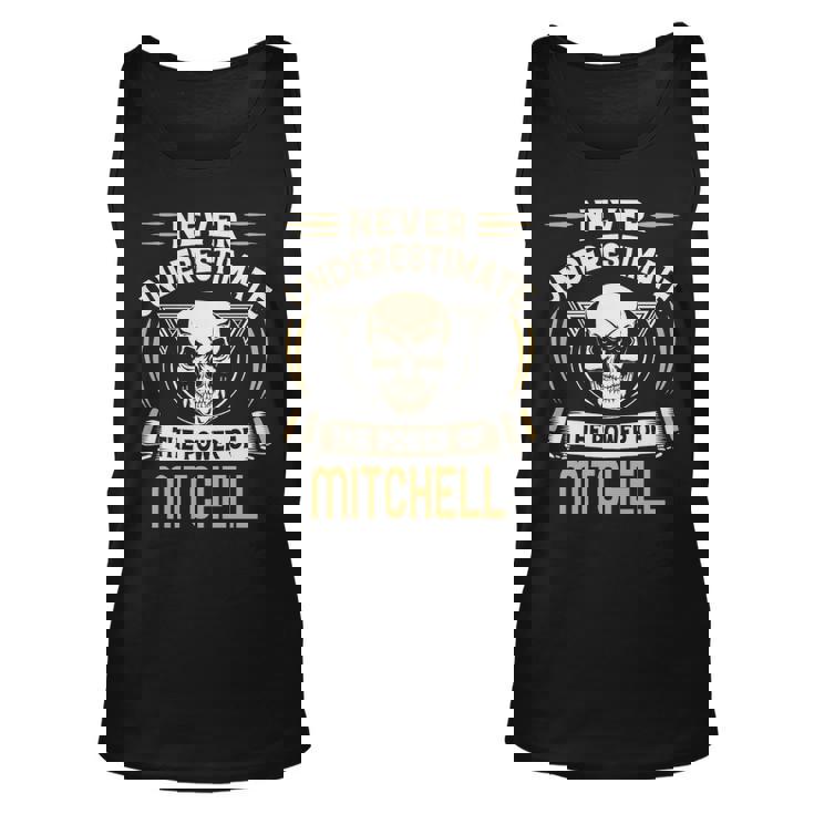 Mitchell Name Gift Never Underestimate The Power Of Mitchell Unisex Tank Top