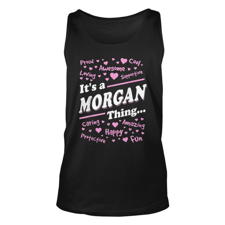 Morgan Surname Last Name Its A Morgan Thing Last Name Tank Top