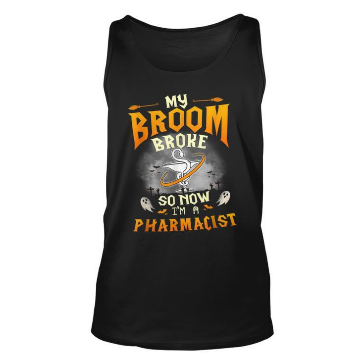 My Broom Broke So Now Im A Pharmacist Halloween Costume  Unisex Tank Top