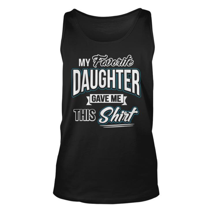 My Favorite Daughter Gave Me This Fathers Day Gift Unisex Tank Top
