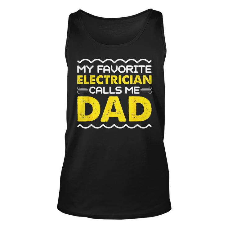 My Favorite Electrician Calls Me Dad Funny Fathers Day Unisex Tank Top