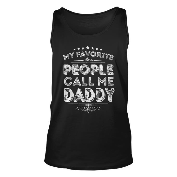 My Favorite People Call Me Daddy Funny Fathers Day Vintage  Unisex Tank Top