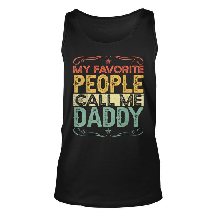 My Favorite People Call Me Daddy Funny Vintage Fathers Day  Unisex Tank Top