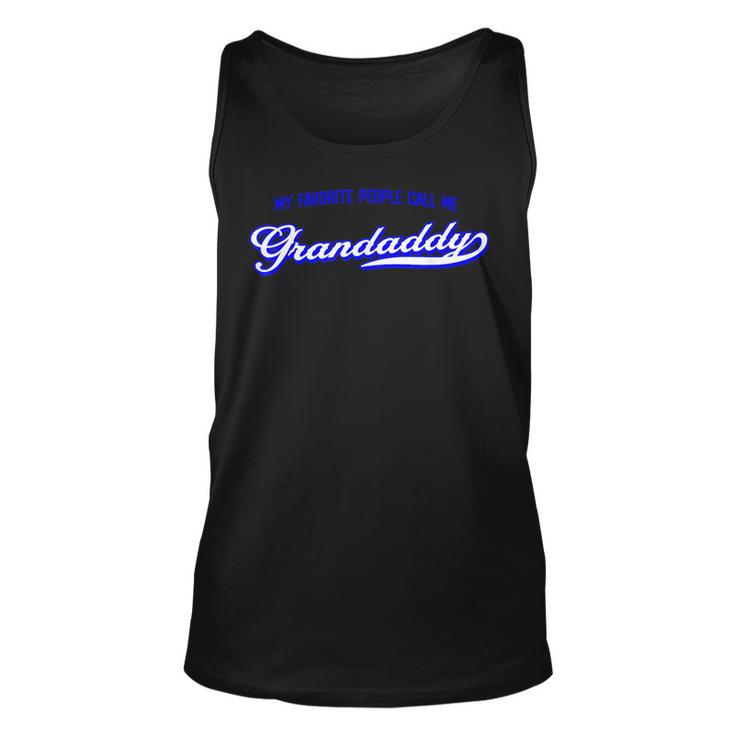 My Favorite People Call Me Grandaddy Gift For Men  Unisex Tank Top