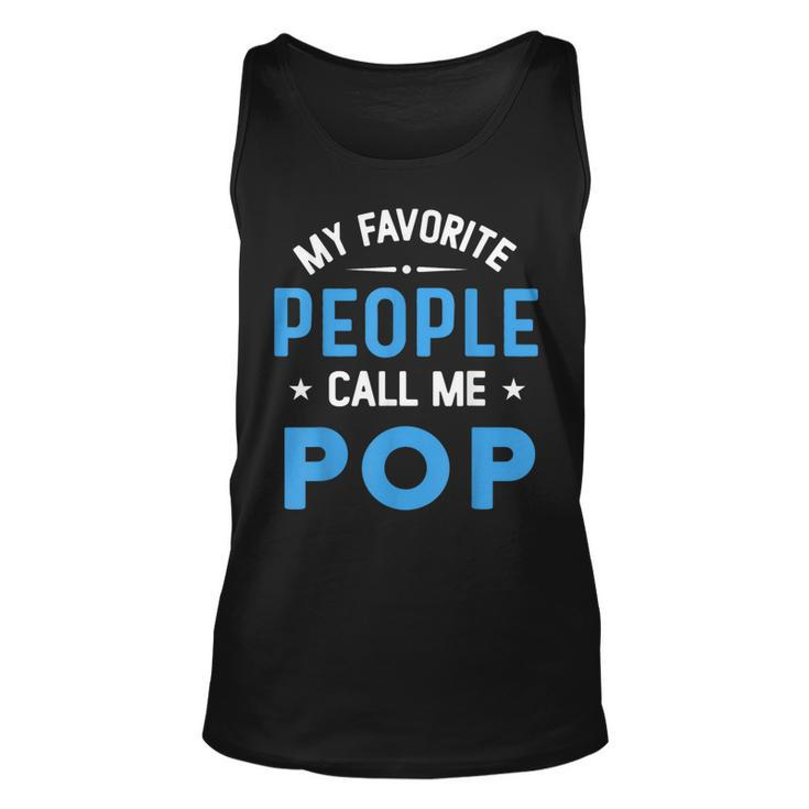 My Favorite People Call Me Pop Funny Pop Fathers Day Unisex Tank Top