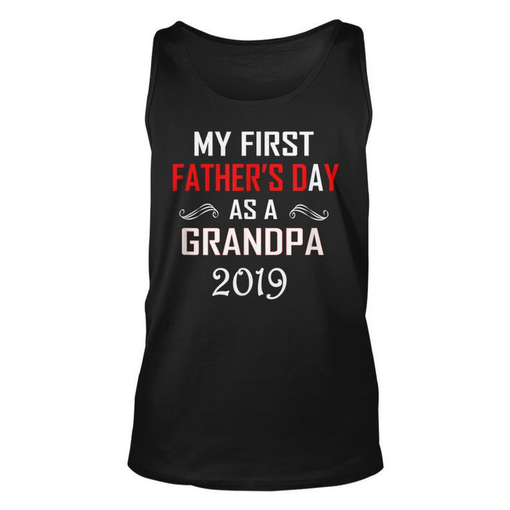 My First Fathers Day As A Grandpa 2019Fathers Day Gift  Unisex Tank Top
