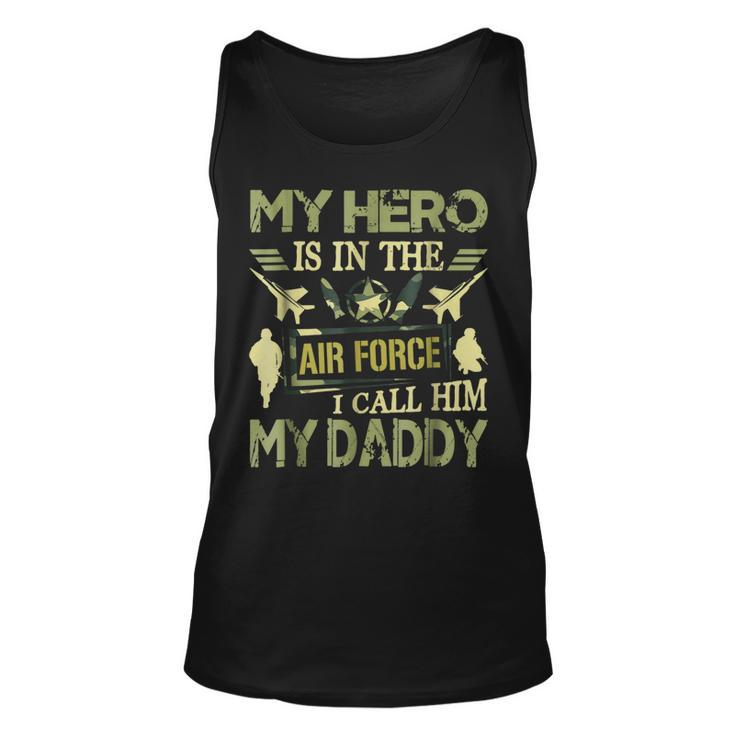 My Hero Is In The Air Force I Call Him My Daddy  Unisex Tank Top