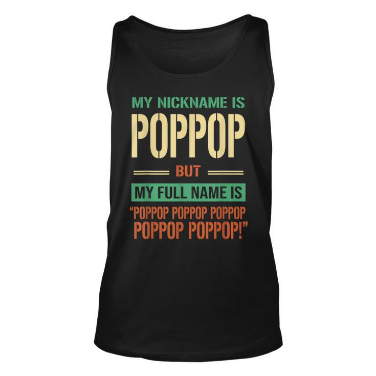 My Nickname Is Poppop Happy Daddy Funny Fathers Day Gift Unisex Tank Top
