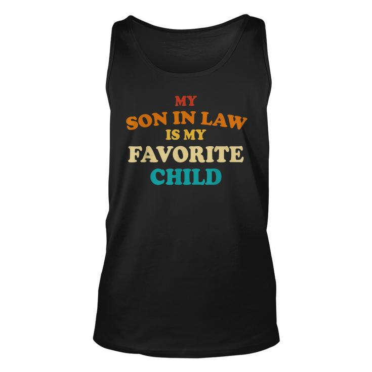My Son In Law Is My Favorite Child Retro Funny In Laws  Unisex Tank Top
