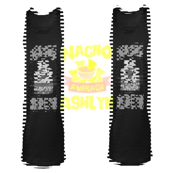Nacho Average Ashlyn Funny Birthday Personalized Name Gift Unisex Tank Top