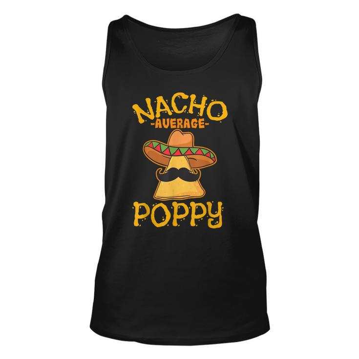 Nacho Average Poppy Father Daddy Dad Papa Cinco De Mayo Unisex Tank Top