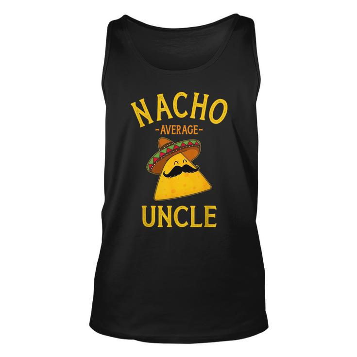 Nacho Average Uncle For Cinco De Mayo And Fathers Day Cinco De Mayo Tank Top