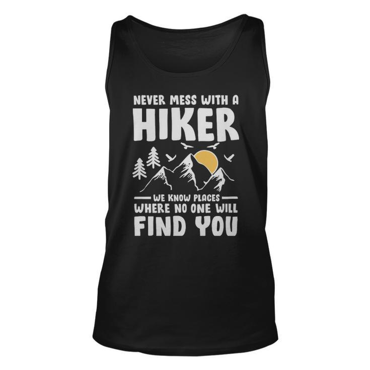 Never Mess With A Hiker Hiking Lover  - Never Mess With A Hiker Hiking Lover  Unisex Tank Top