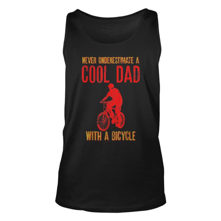 Never Underestimate A Cool Dad With A Bicycle Cool Gift Gift For Mens Unisex Tank Top