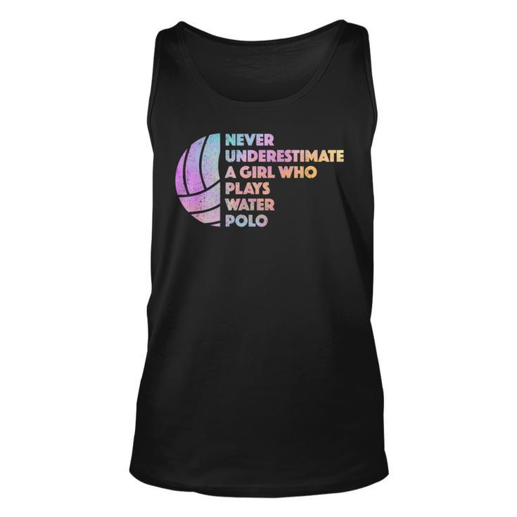 Never Underestimate A Girl Who Plays Water Polo Waterpolo Unisex Tank Top