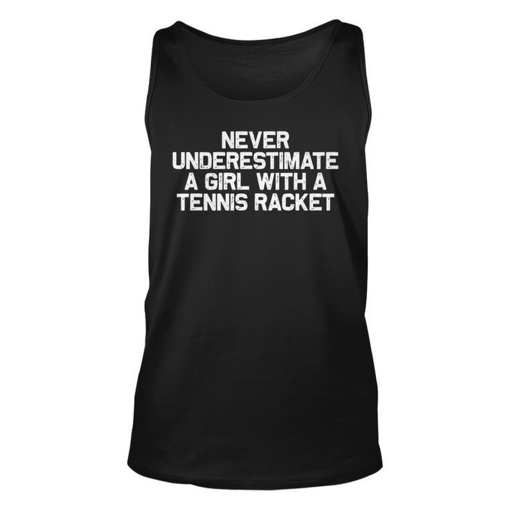 Never Underestimate A Girl With A Tennis Racket Funny Unisex Tank Top