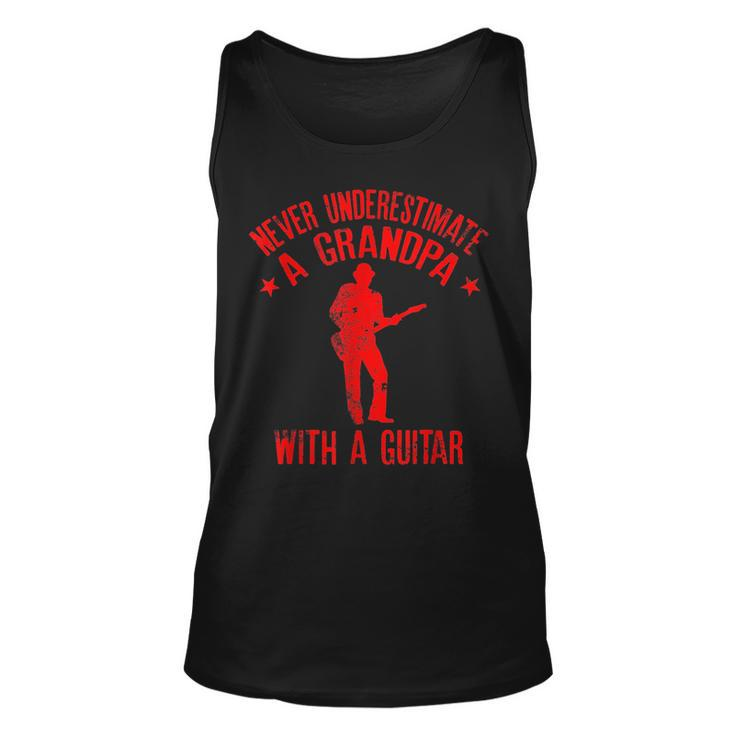 Never Underestimate A Grandpa With A Guitar Funny Gift Gift For Mens Unisex Tank Top