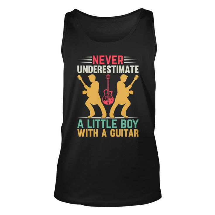 Never Underestimate A Little Boy With A Guitar I Guitarist Unisex Tank Top