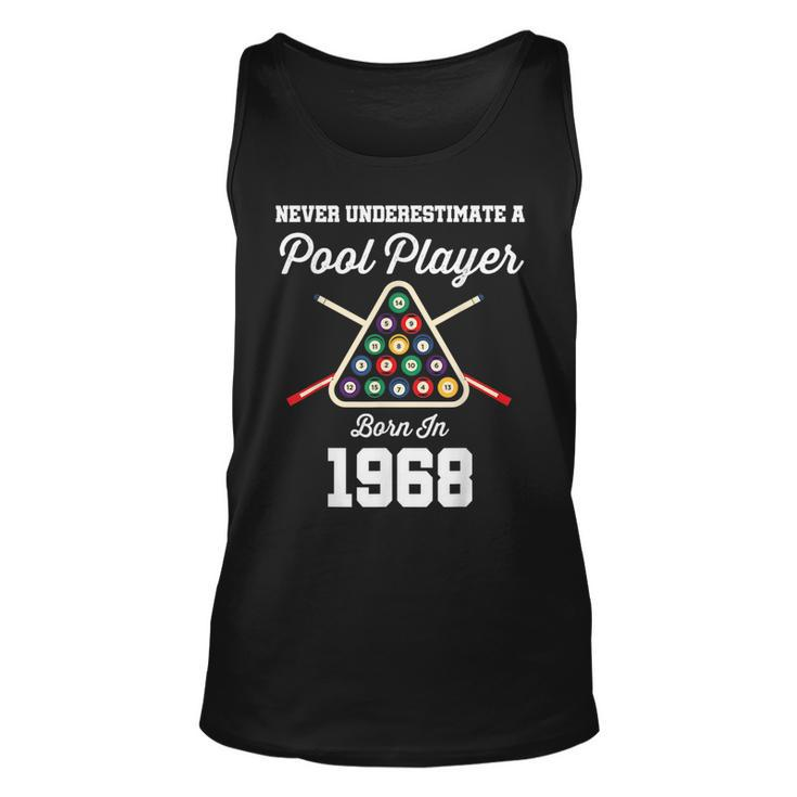 Never Underestimate A Pool Player Born In 1968 55Th Birthday Unisex Tank Top