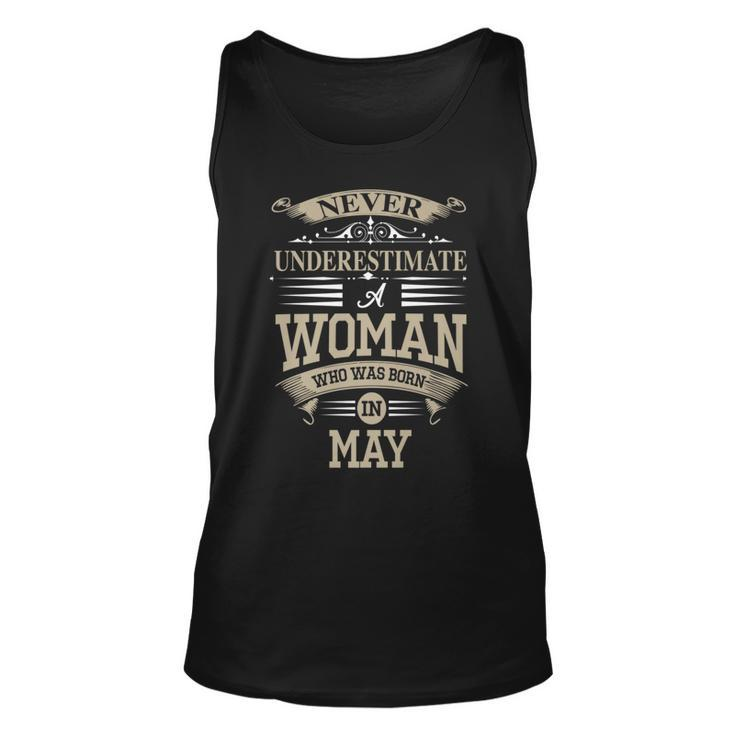 Never Underestimate A Woman Who Was Born In May Unisex Tank Top