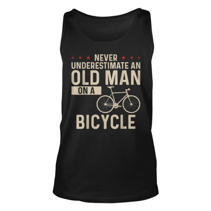 Never Underestimate An Old Man On A Bicycle Old Guy Cycling Unisex Tank Top
