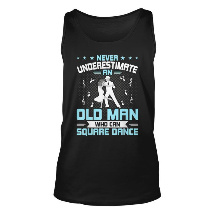 Never Underestimate An Old Man Who Can Square Dance Unisex Tank Top