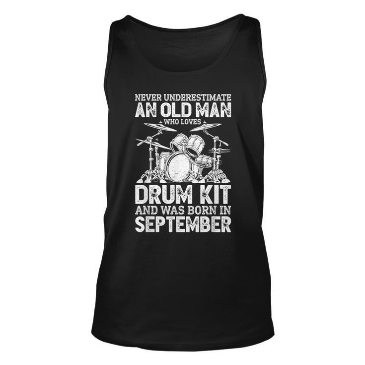 Never Underestimate An Old Man Who Loves Drum Kit September Gift For Mens Unisex Tank Top