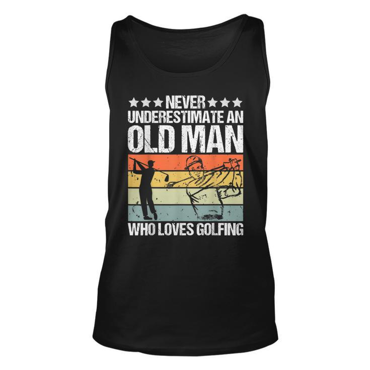 Never Underestimate An Old Man Who Loves Golfing Gift For Mens Unisex Tank Top
