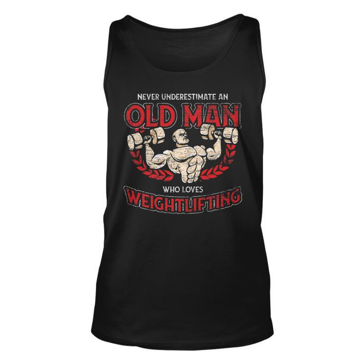 Never Underestimate An Old Man Who Loves Weightlifting Unisex Tank Top