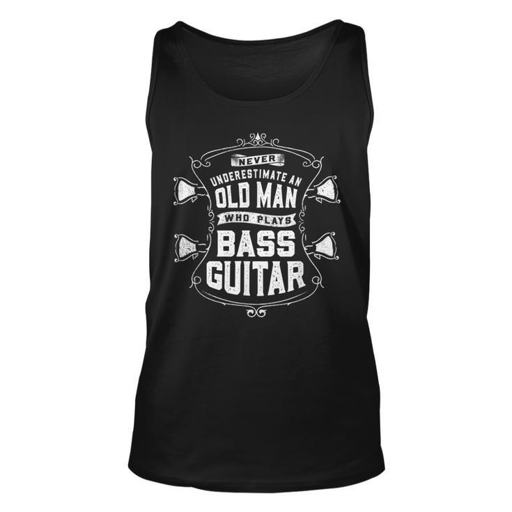 Never Underestimate An Old Man Who Plays Bass Guitar Vintage Gift For Mens Unisex Tank Top