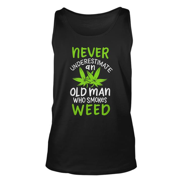 Never Underestimate An Old Man Who Smokes Weed Marijuana Unisex Tank Top
