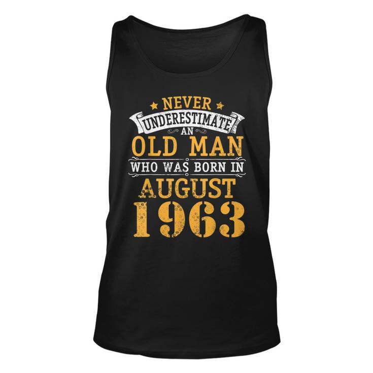 Never Underestimate An Old Man Who Was Born In August 1963 Unisex Tank Top