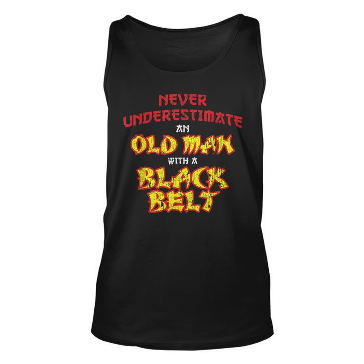 Never Underestimate An Old Man With A Black Belt Karate Gift For Mens Unisex Tank Top