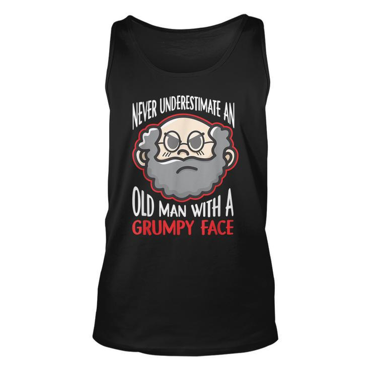 Never Underestimate An Old Man With A Grumpy Face Grandpa  Unisex Tank Top