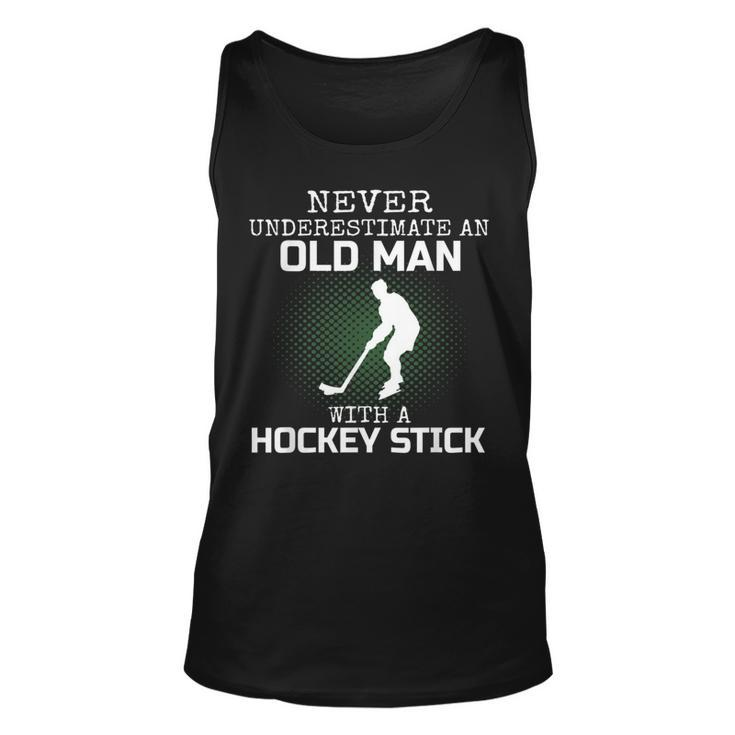 Never Underestimate An Old Man With A Hockey Stick Mens Dad Unisex Tank Top