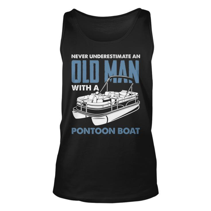 Never Underestimate An Old Man With A Pontoon Boat Captain Gift For Mens Unisex Tank Top