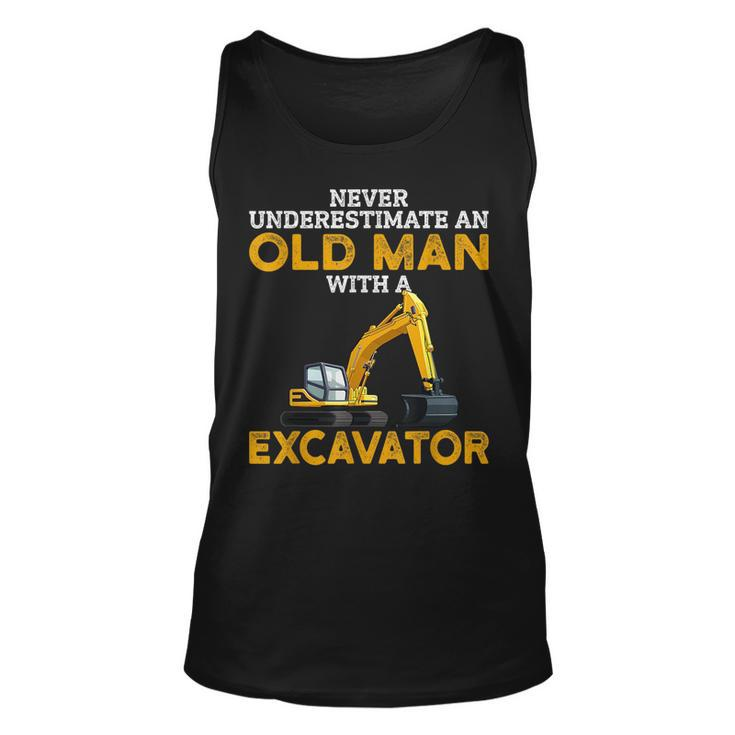 Never Underestimate An Old Man With An Excavator Funny Gift Gift For Mens Unisex Tank Top