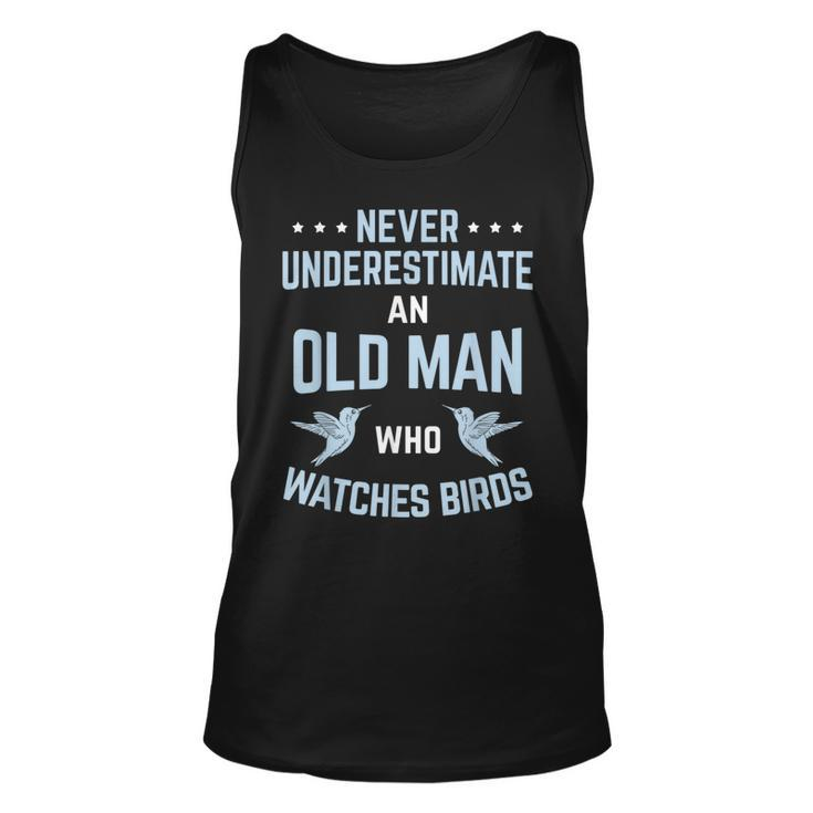 Never Underestimate Old Man Birdwatching Birding Birder Gift For Mens Unisex Tank Top
